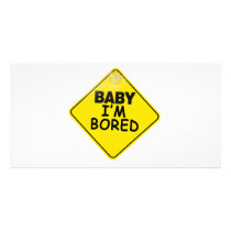Baby I'm Bored Picture Card