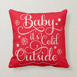 Baby It's Cold Outside | Holiday Throw Pillow