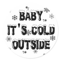 Baby It's Cold Outside Merchandise stickers by janbalaya Baby It's Cold Outside Merchandise stickers