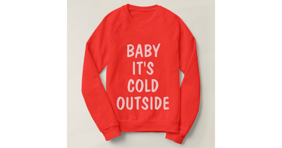 bebe it's cold outside sweatshirt