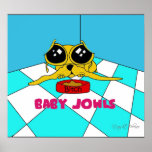 Baby Jowls Poster