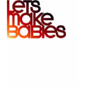 Baby Maker t-shirts