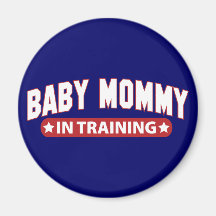 Baby Mommy In Training Fridge Magnet