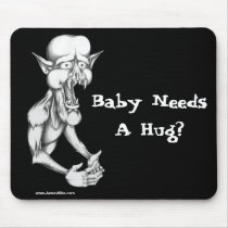 Baby Needs A Hug? mousepads