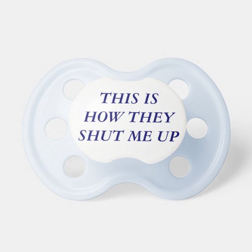 Baby pacifier, funny binky Zazzle
