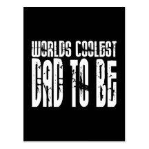 Baby Shower Gifts 4 Dads Worlds Coolest Dad to Be Post Cards