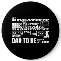 Baby Shower Greatest Best Future Fathers Dad to Be Pinback Buttons