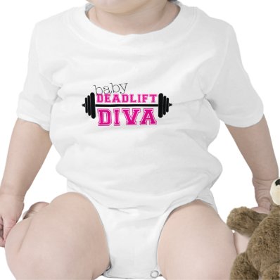 baby workout onesiee- &quot;Deadlift Diva&quot; T Shirts