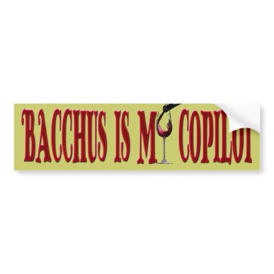 Bacchus Is My Copilot Bumper Sticker by ouroboroso
