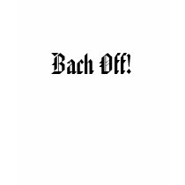 Bach Off! t-shirts