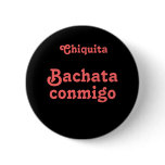 Bachata Conmigo Dance Bachata With Me Custom Name Pinback Buttons