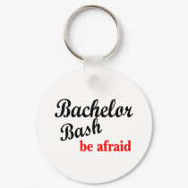 Bachelor Bash Be Afraid keychains by CelebrationZazzle Bachelor Bash Be Afraid keychains