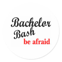 Bachelor Bash Be Afraid Round Sticker
