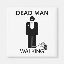 Bachelor: Dead Man Walking Magnet