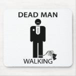 Bachelor: Dead Man Walking Mousepad