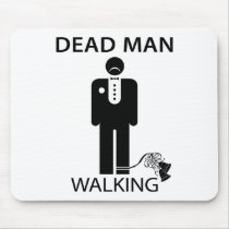 Bachelor: Dead Man Walking Mousepad