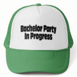 Bachelor Party In Progress (Blk) Trucker Hats