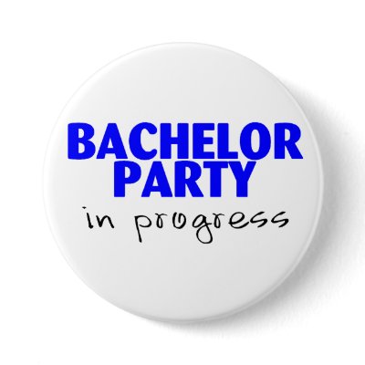 Bachelor Party In Progress Pinback Buttons