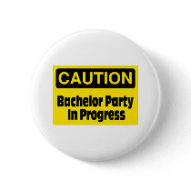  Bachelor Party In Progress buttons