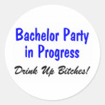 Bachelor Party In Progress Drink Up Bitches Stickers