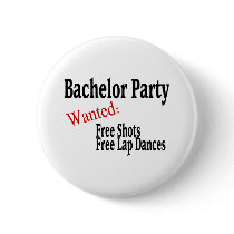 Bachelor Party (Shots and Lap Dances) Button