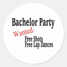 Bachelor Party (Shots and Lap Dances) Round Sticker