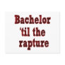Bachelor 'til the Rapture Post Card