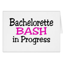 Bachelorette Bash In Progress Greeting Cards