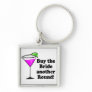 Bachelorette Buy the Bride a Round Key Chain