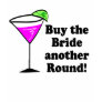 Bachelorette Buy the Bride a Round Shirt