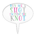 Bachelorette Party Buy Me A Shot Oval Cake Toppers