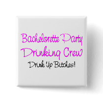 Bachelorette Party Drinking Crew Pinback Buttons