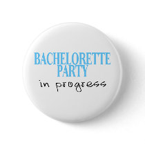 Bachelorette Party In Progress (Bue) Pin