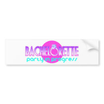 Bachelorette Party in Progress Bumper Stickers