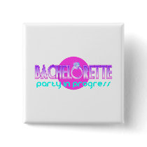 Bachelorette Party in Progress Button