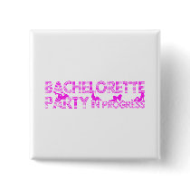 Bachelorette Party In Progress Buttons