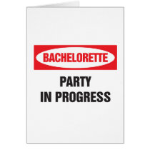Bachelorette party in progress greeting cards