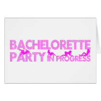 Bachelorette Party In Progress Greeting Card