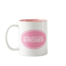 Bachelorette Party In Progress Coffee Mug