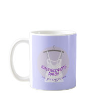Bachelorette Party in Progress design Coffee Mugs