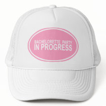 Bachelorette Party In Progress Keepsake Hat