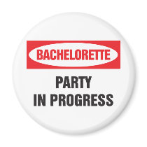Bachelorette party in progress refrigerator magnet