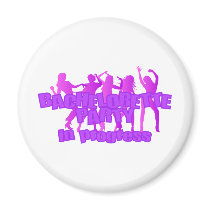 Bachelorette Party In Progress Fridge Magnet