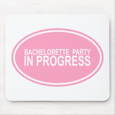 Bachelorette Party In Progress Mousepad by TeeShirtsTShirts