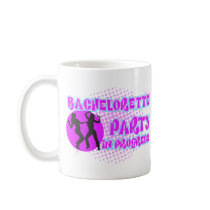 Bachelorette Party In Progress Mug