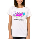 Bachelorette Party IN PROGRESS Shirt