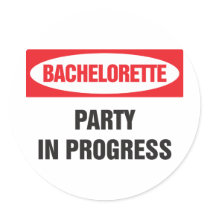 Bachelorette party in progress round sticker