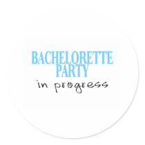Bachelorette Party In Progress Stickers