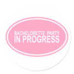 Bachelorette Party In Progress Stickers