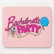Bachelorette Party   Mousepad